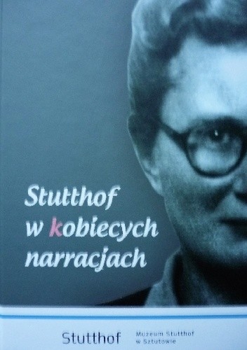 Stutthof w kobiecych narracjach