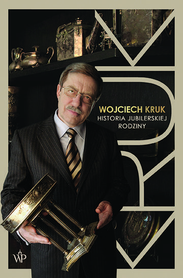 Wojciech Kruk. Historia jubilerskiej rodziny