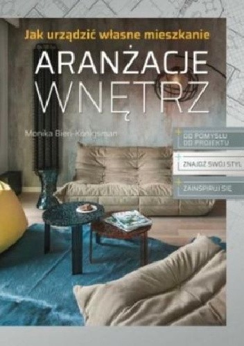 Aranżacje wnętrz. Jak urządzić własne mieszkanie