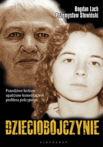 Dzieciobójczynie. Zbrodnie, które wstrząsnęły Polską i światem