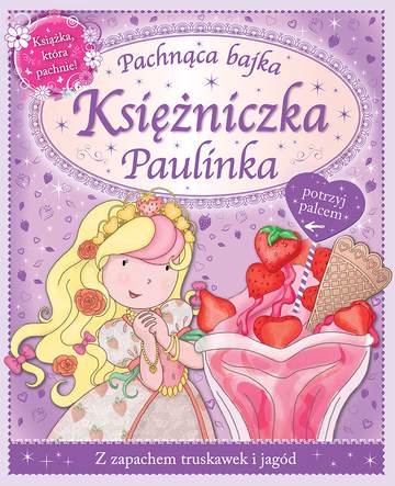 Księżniczka paulinka pachnąca bajka