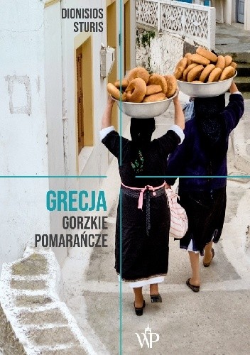 Grecja. Gorzkie pomarańcze