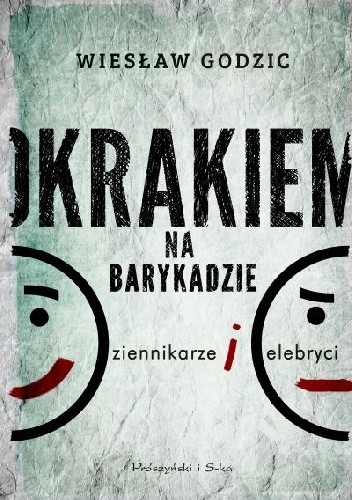 Okrakiem na barykadzie. Dziennikarze i celebryci