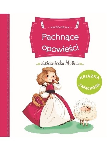 Pachnące opowieści. Księżniczka Malina