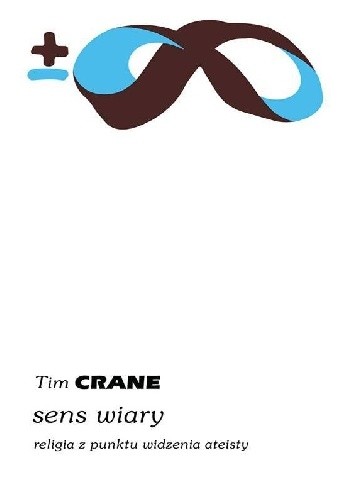 Sens wiary. Religia z punktu widzenia ateisty
