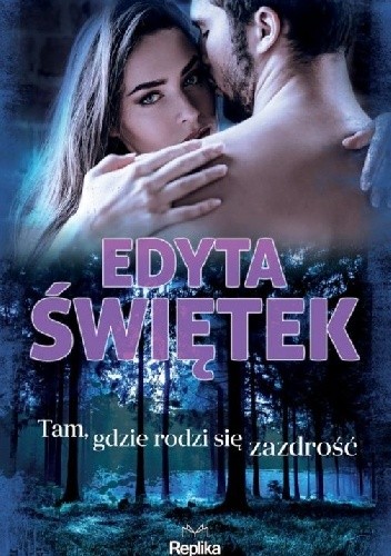 Tam, gdzie rodzi się zazdrość