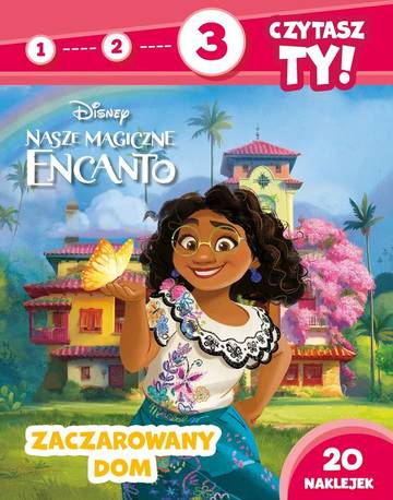 Zaczarowany dom. Nasze magiczne Encanto. 1, 2, 3, czytasz ty! Poziom 3