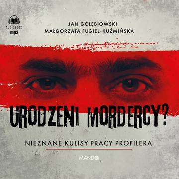 CD MP3 Urodzeni mordercy?  Nieznane kulisy pracy profilera