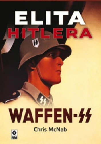 Elita Hitlera - SS w latach 1939-1945
