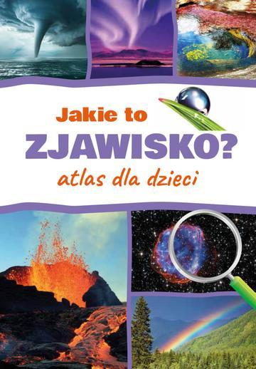 Jakie to zjawisko? Atlas dla dzieci