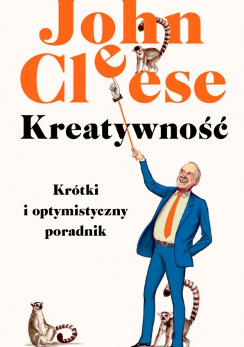 Kreatywność. Krótki i optymistyczny poradnik