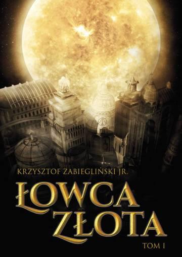 Łowca Złota. Tom 1