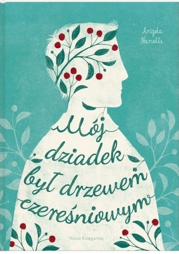 Mój dziadek był drzewem czereśniowym