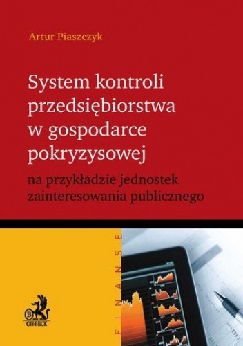 System kontroli przedsiębiorstwa w gospodarce pokryzysowej na przykładzie jednostek zainteresowania publicznego
