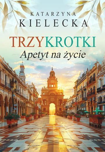 Trzykrotki. Apetyt na życie