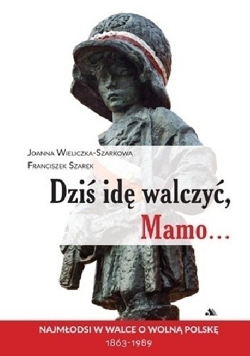 Dziś idę walczyć, Mamo