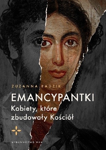 Emancypantki. Kobiety, które zbudowały Kościół