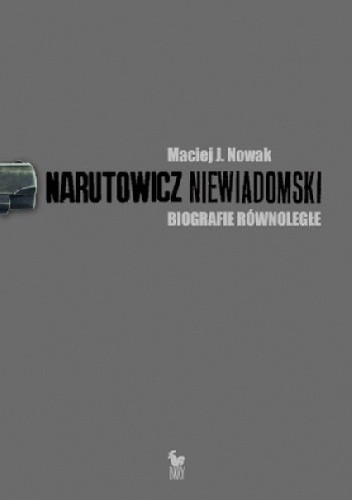 Narutowicz niewiadomski biografie równoległe