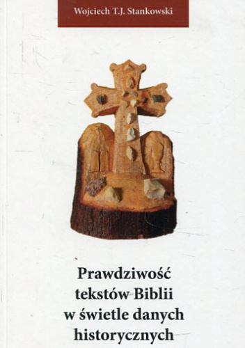 Prawdziwość tekstów Biblii w świetle danych historycznych i przyrodniczych