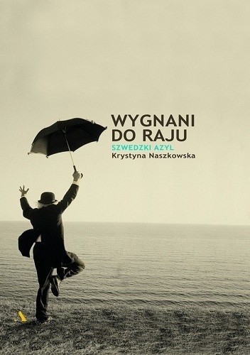 Wygnani do raju. Szwedzki azyl