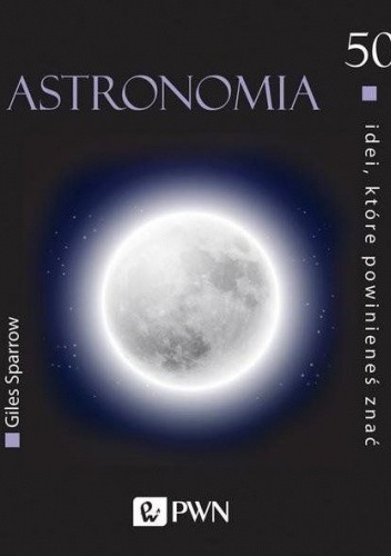 Astronomia. 50 idei, które powinieneś znać