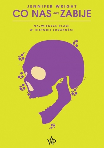 Co nas (nie) zabije. Największe plagi w historii ludzkości