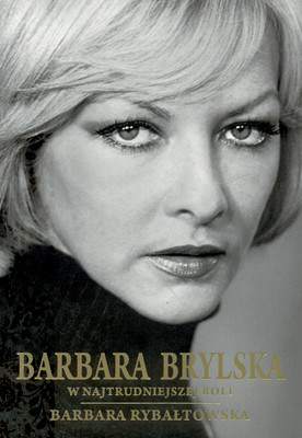 Barbara brylska w najtrudniejszej roli