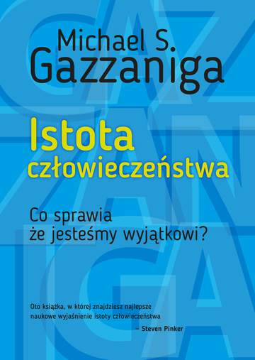Istota człowieczeństwa. Co sprawia że jesteśmy wyjątkowi wyd. 2