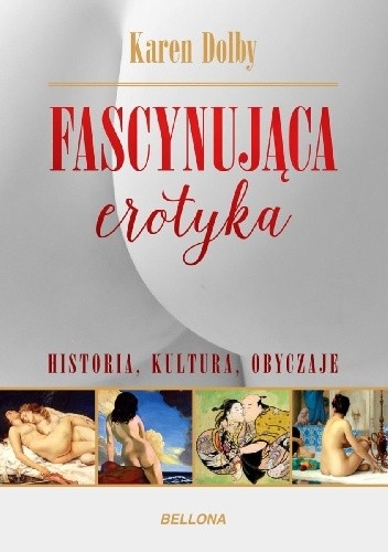 Fascynująca erotyka. Historia, kultura i obyczaje