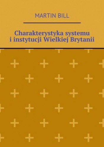 Charakterystyka systemu i instytucji Wielkiej Brytanii