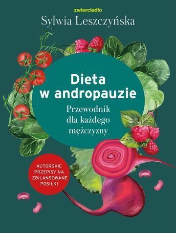 Dieta w andropauzie. Przewodnik dla każdego mężczyzny