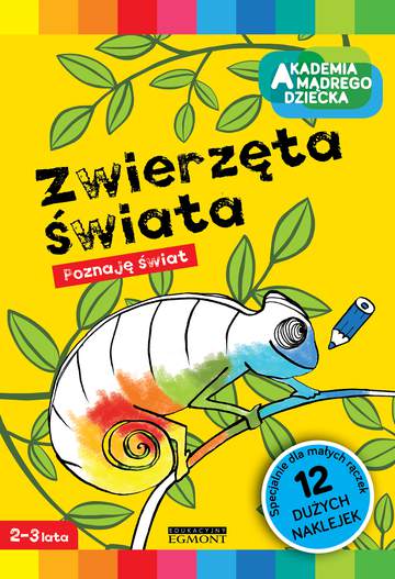 Zwierzęta świata. Akademia mądrego dziecka. Poznaję świat