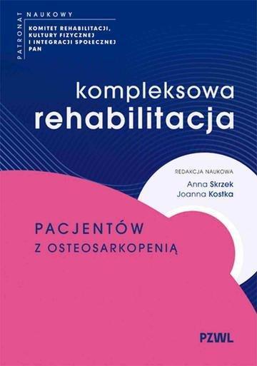 Okładka: Kompleksowa rehabilitacja pacjentów z osteosarkopenią