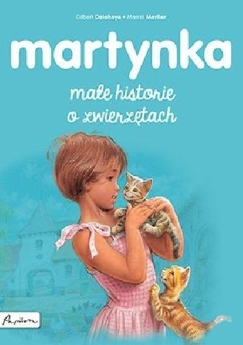 Martynka. Małe historie o zwierzętach