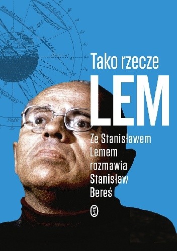 Tako rzecze Lem. Ze Stanisławem Lemem rozmawia Stanisław Bereś