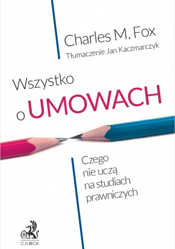 Wszystko o umowach. Czego nie uczą na studiach prawniczych