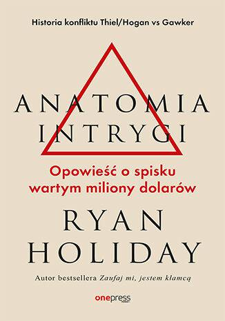 Anatomia intrygi. Opowieść o spisku wartym miliony dolarów