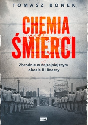 Chemia śmierci. Zbrodnie w najtajniejszym obozie III Rzeszy