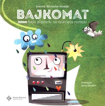 Bajkomat nowe bajki plasterki na dziecięce rozterki