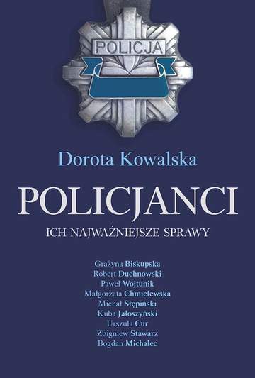 Policjanci. Ich najważniejsze sprawy