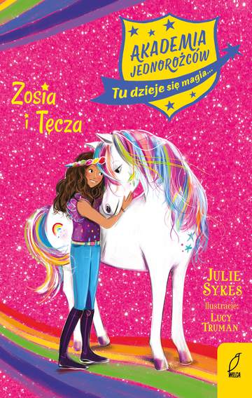 Zosia i Tęcza. Akademia Jednorożców