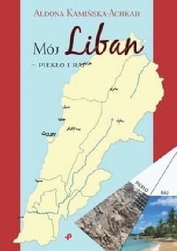 Mój Liban - piekło i raj