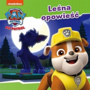 Psi Patrol. Leśna opowieść