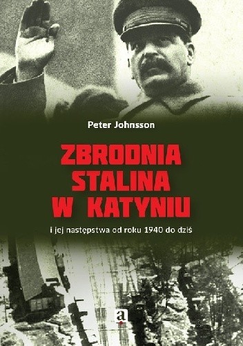 Zbrodnia Stalina w Katyniu i jej następstwa od roku 1940 do dziś