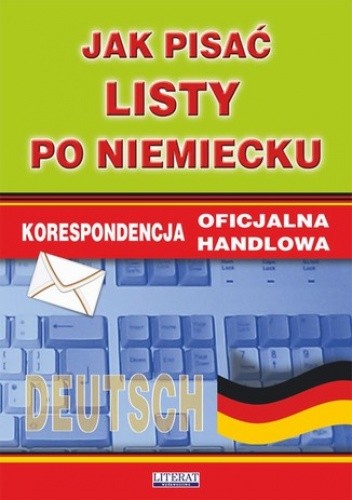 Jak pisać listy po niemiecku. Korespondencja oficjalna. Korespondencja handlowa