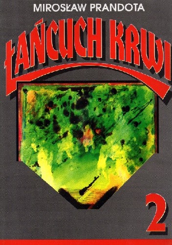 Łańcuch krwi. Część II. Dziedzictwo towarzysza Kozakowa