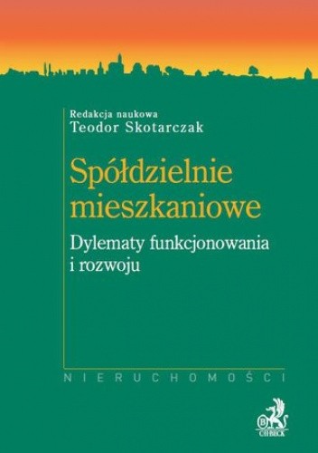 Spółdzielnie mieszkaniowe. Dylematy funkcjonowania i rozwoju