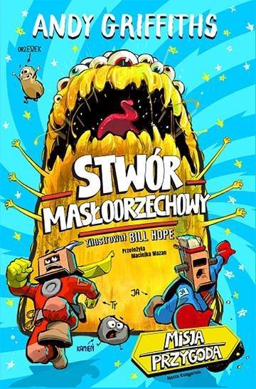 Okładka: Stwór masłoorzechowy. Misja przygoda. Tom 2