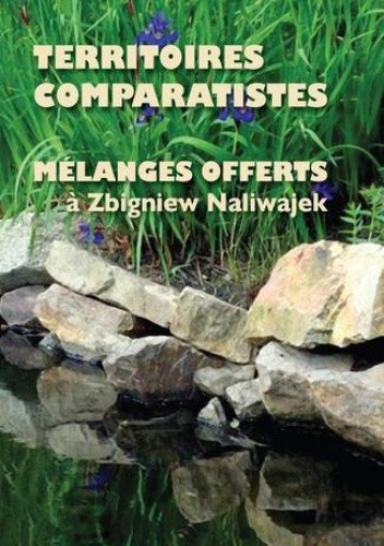 Territoires comparatistes Melanges offerts a Zbigniew Naliwajek