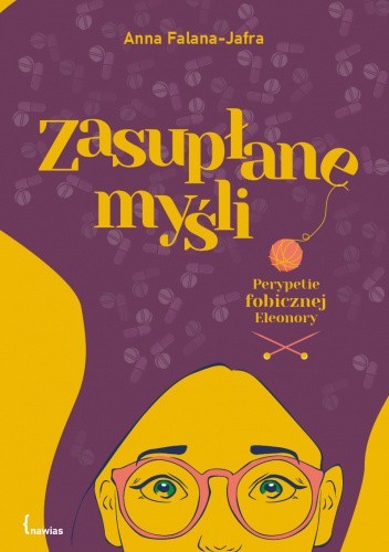 Zasupłane myśli. Perypetie fobicznej Eleonory